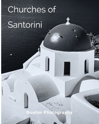 Churches of Santorini - Bill Boehm