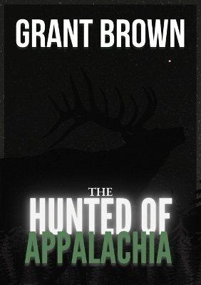 The Hunted of Appalachia