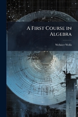 A First Course in Algebra