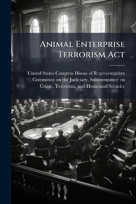Animal Enterprise Terrorism Act - 