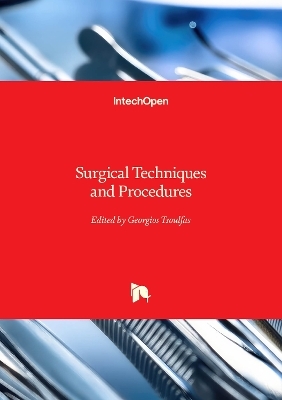 Surgical Techniques and Procedures - Georgios Tsoulfas