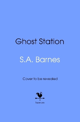 Ghost Station - S.A. Barnes