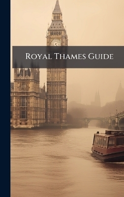 Royal Thames Guide -  Anonymous