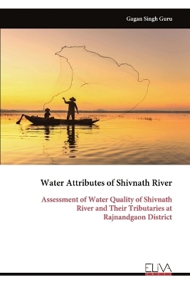 Water Attributes of Shivnath River - Gagan Singh Guru