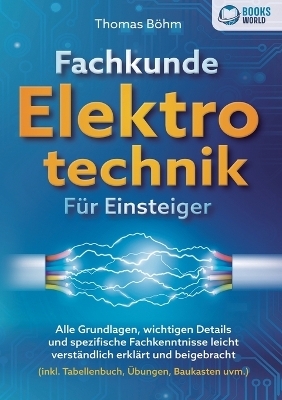 Fachkunde Elektrotechnik f&uuml;r Einsteiger - Thomas B&ouml;hm