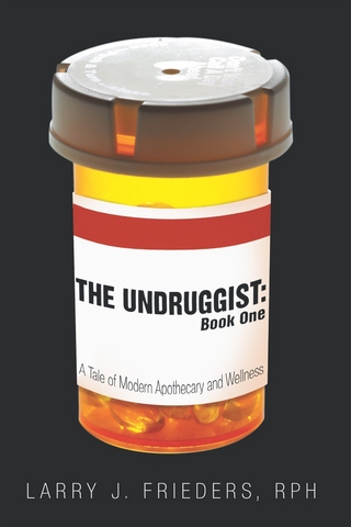 The Undruggist: Book One