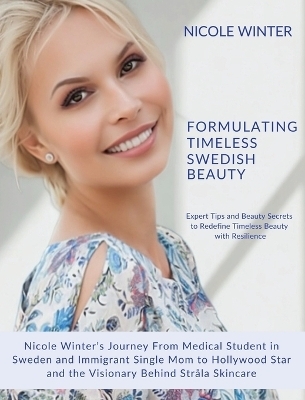 Formulating Timeless Swedish Beauty - Nicole Winter
