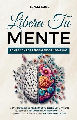 Libera tu Mente - Elysia Lune