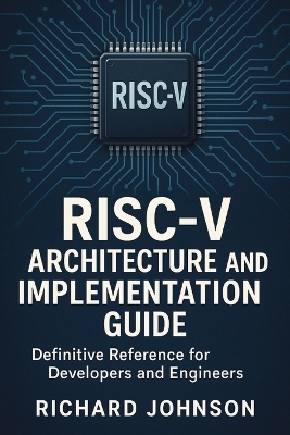 RISC-V Architecture and Implementation Guide