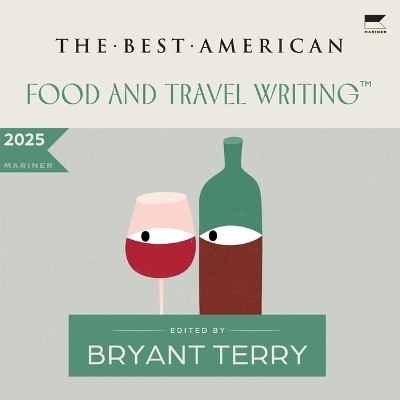 The Best American Food and Travel Writing 2025 - Bryant Terry