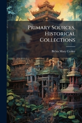 Primary Sources, Historical Collections - Bithia Mary Croker