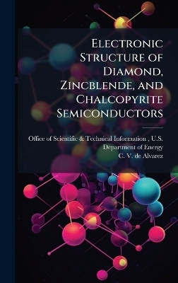 Electronic Structure of Diamond, Zincblende, and Chalcopyrite Semiconductors - C V De Alvarez