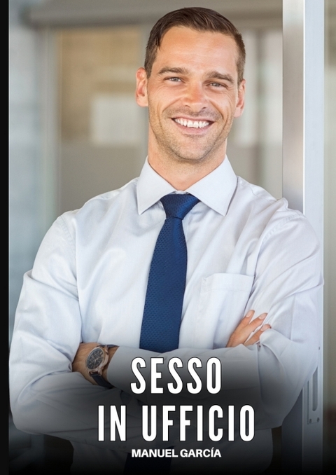 Sesso in Ufficio - Manuel García