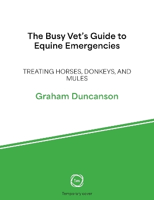 The Busy Vet’s Guide to Equine Emergencies