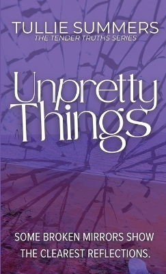 Unpretty Things - Tullie Summers