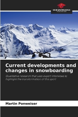 Current developments and changes in snowboarding - Martin Ponweiser