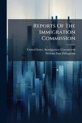 Reports Of The Immigration Commission
