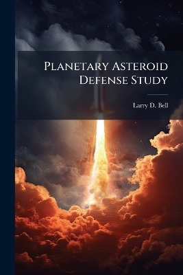 Planetary Asteroid Defense Study