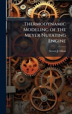 Thermodynamic Modeling of the Meyer Nutating Engine - Steven J Elliott