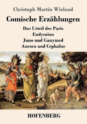 Comische Erz&auml;hlungen - Christoph Martin Wieland