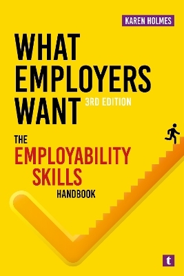 What Employers Want - Karen Holmes
