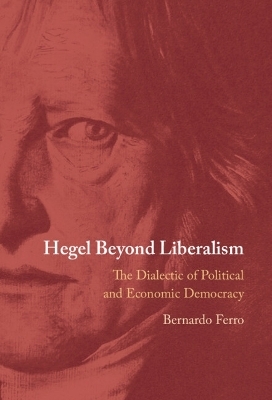 Hegel Beyond Liberalism - Bernardo Ferro