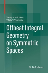 Offbeat Integral Geometry on Symmetric Spaces - Valery V. Volchkov, Vitaly V. Volchkov