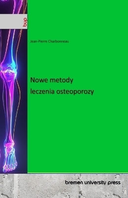 Nowe metody leczenia osteoporozy - Jean-Pierre Charbonneau