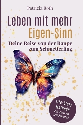 Leben mit mehr Eigen-Sinn - Patricia Roth