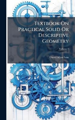 Textbook On Practical Solid Or Descriptive Geometry