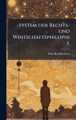 System der Rechts- und Wintschaftsphilophie - Fritz Berolzheimer