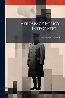 Aerospace Policy Integration