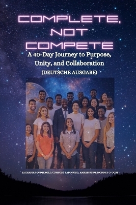 Complete, Not Compete - Zacharias Godseagle, Comfort Ladi Ogbe, Ambassador Monday O Ogbe