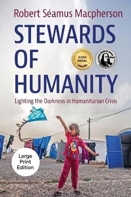 Stewards of Humanity - Robert S&eacute;amus MacPherson