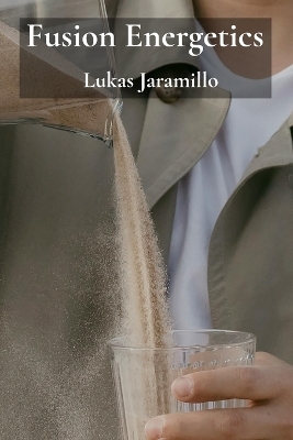 Fusion Energetics - Lukas Jaramillo
