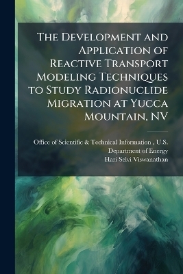 The Development and Application of Reactive Transport Modeling Techniques to Study Radionuclide Migration at Yucca Mountain, NV