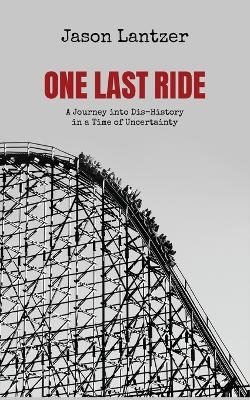 One Last Ride - Jason S Lantzer