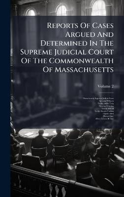 Reports Of Cases Argued And Determined In The Supreme Judicial Court Of The Commonwealth Of Massachusetts - Ephraim Williams