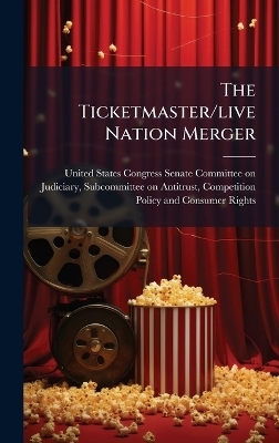 The Ticketmaster/live Nation Merger - 