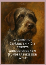 „Vergessene Gefährten – Die bereits ausgestorbenen Hunderassen der Welt“ - Dave Red