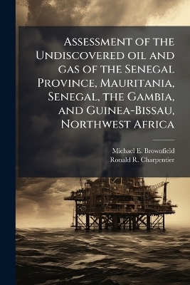 Assessment of the Undiscovered oil and gas of the Senegal Province, Mauritania, Senegal, the Gambia, and Guinea-Bissau, Northwest Africa