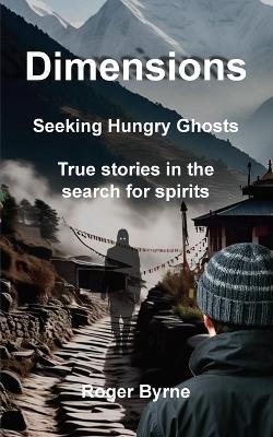 Dimensions. Seeking Hungry Ghosts