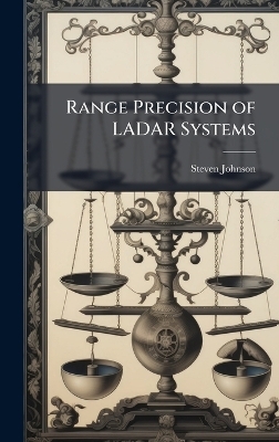 Range Precision of LADAR Systems - Steven Johnson