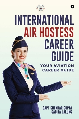 International Air Hostess Career Guide -  Capt Shekhar Gupta,  Sabita Lalung
