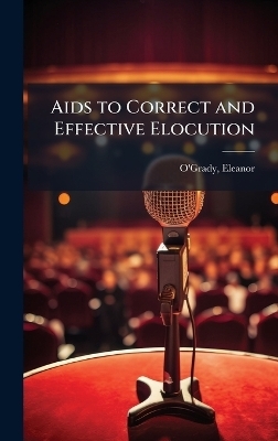 Aids to Correct and Effective Elocution - 