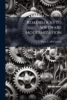 Roadblocks to Software Modernization
