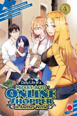The Daily Life of a Middle-Aged Online Shopper In Another World Volume 4 - Hifumi Asakura
