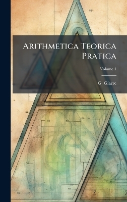 Arithmetica Teorica Pratica - G Giarre