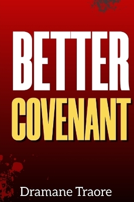 Better Covenant - Dramane TRAORE