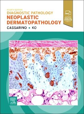 Diagnostic Pathology: Neoplastic Dermatopathology - David S. Cassarino, Christine J. Ko